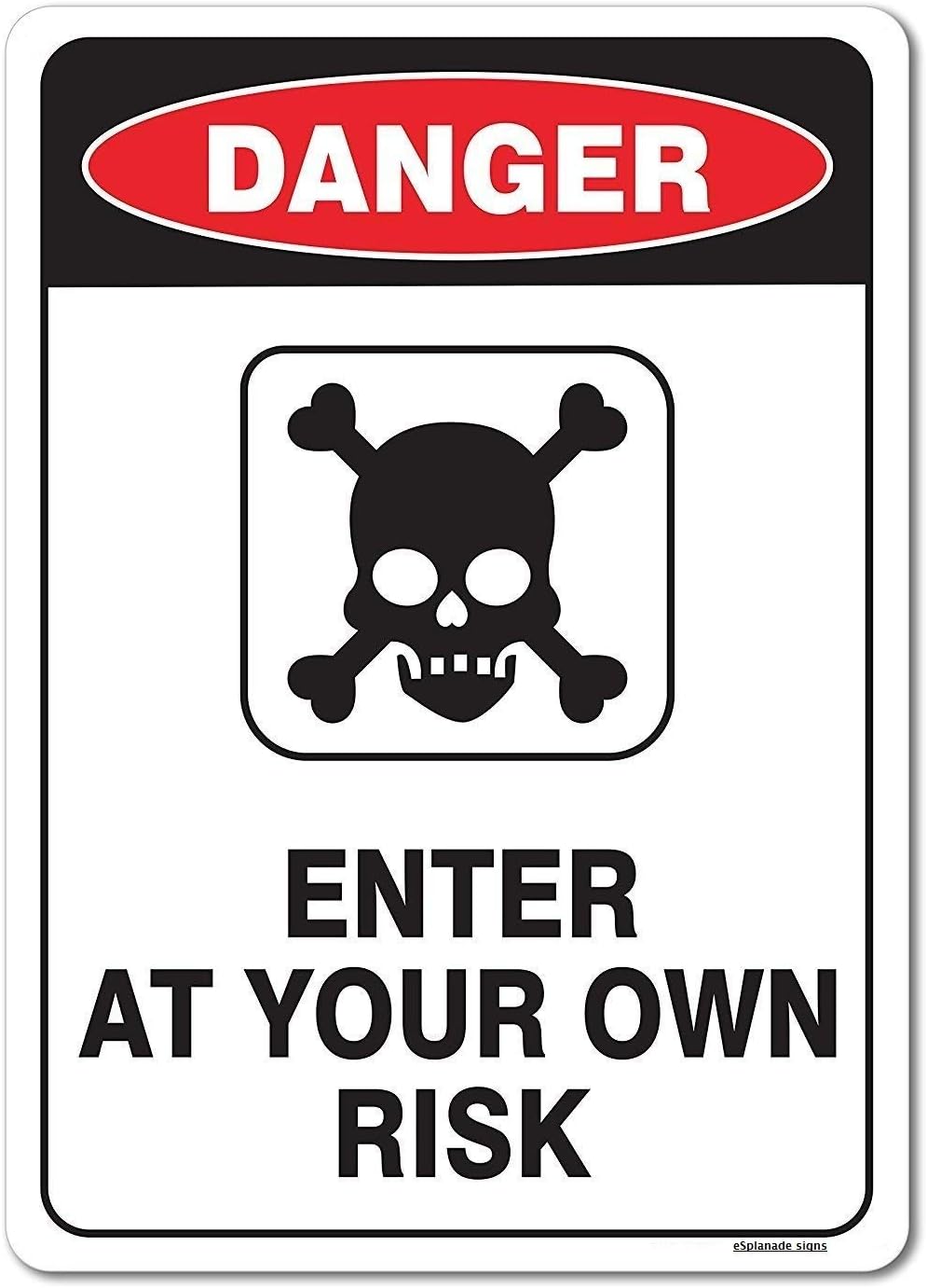 eSplanade Danger Enter at Your Own Risk Sign Decal Sticker - Easy to Mount Weather Resistant Long Lasting Ink - (Size - 10"x14")