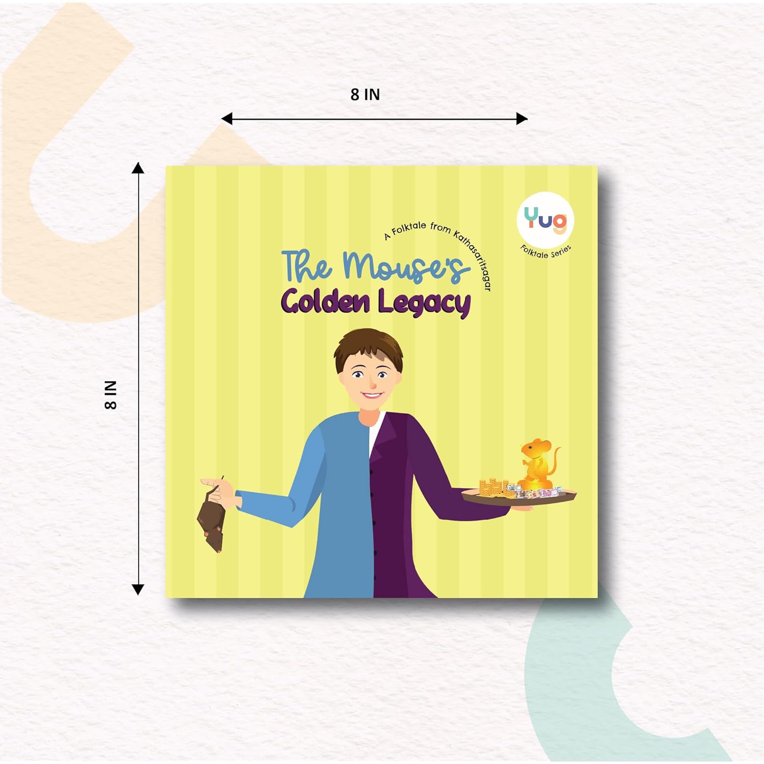 Yug Folk Books: The MouseÕs Golden Legacy - No one can change your destiny if you work hard enough! Includes Engaging Activity for Kids. Ages 3 - 8 years. Perfect for Gifts too.