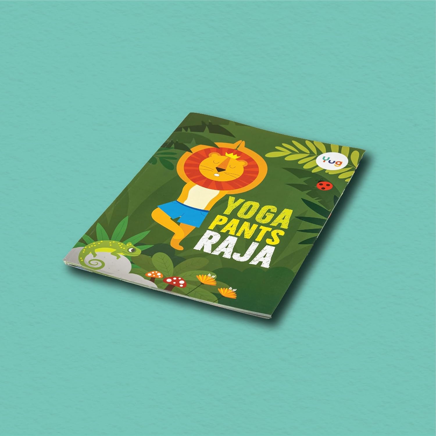 Yug Animal Series: Yoga Pants Raja Story Book for Kids About Embrace Your Imperfection- Illustrated Moral Story with Colourful Pictures- Fun Learning Book for 3+ Year Old Children with Colouring Sheet